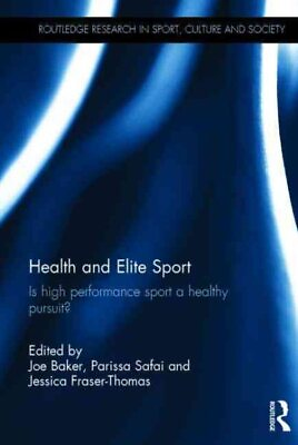 #ad Health and Elite Sport : Is High Performance Sport a Healthy Pursuit? Hardco...