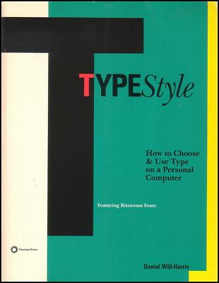 #ad TYPE Style by Daniel Will Harris BRAND NEW How to Choose amp; Use Different Fonts